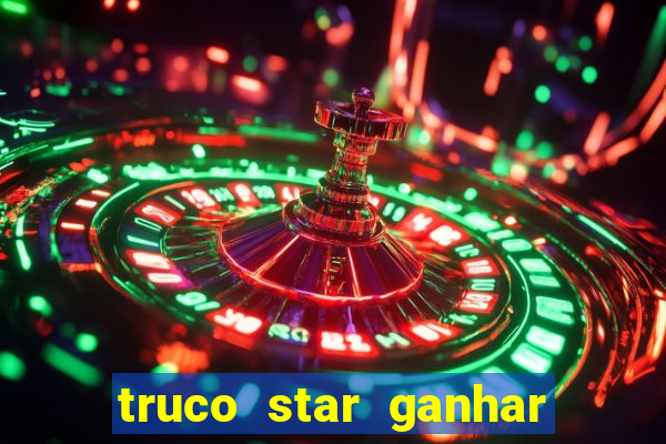 truco star ganhar dinheiro pix